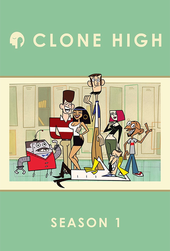 Clone High - Season 1 [14408] (A1773669706) [[TV Shows]] --Orphaned--